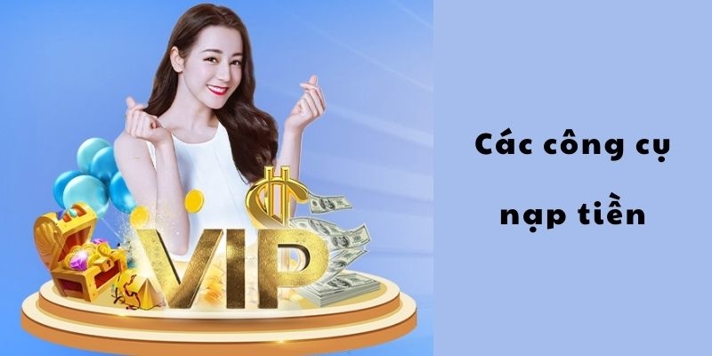 Số tiền tối thiểu và tối đa khi nạp tiền